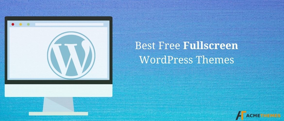 Best-Free-Fullscreen-WordPress-Themes-2021