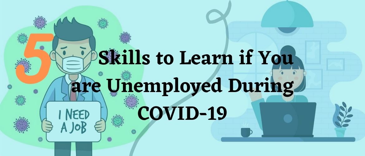 Learn-These-Skills-if-You-are-Unemployed-During-COVID-19